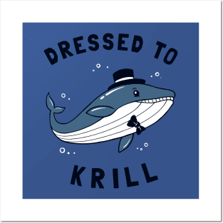 Whale Dressed To Krill Posters and Art